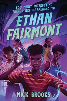 Too Many Interesting Things Are Happening to Ethan Fairmont by Nick Brooks NEW