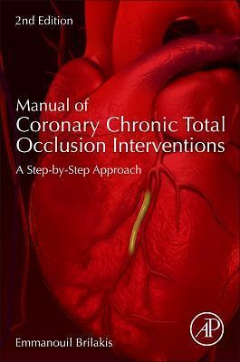 Manual of Chronic Total Occlusion Interventions A Step-by-Step Approach 2e