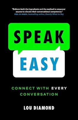 SPEAK EASY CONNECT WITH EVERY CONVERSATION LOU DIAMOND