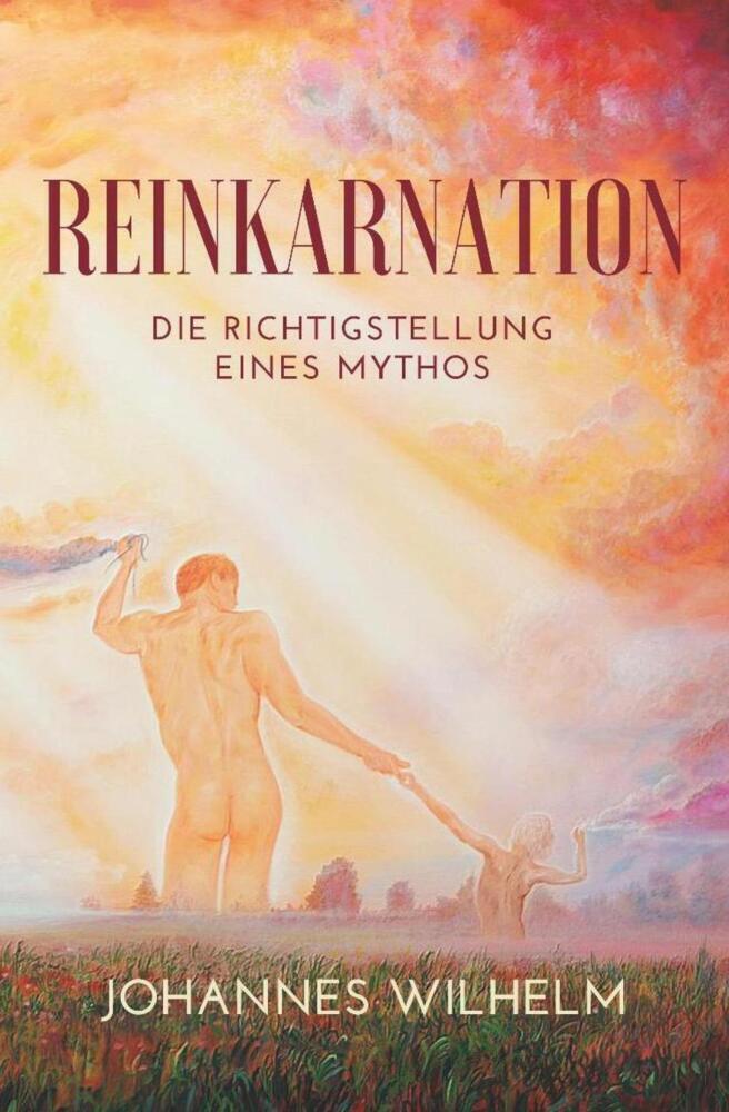 Thumbnail - Reinkarnation Die Richtigstellung Eines Mythos Johannes Wilhelm