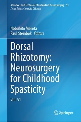 Dorsal Rhizotomy: Neurosurgery for Childhood Spasticity - 9783031864407