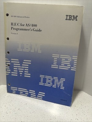 IBM ILE C for AS/400 Programmer s Guide Version 4 (AS/400 Advanced Series) Book