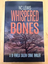 WHISPERED BONES by N C Lewis DI Fenella Sallow Crime Thriller - 2021 Paperback