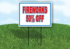 FIREWORKS 50  OFF RED WHITE AND BLUE 18inx24in Yard  Road Sign w/ Stand
