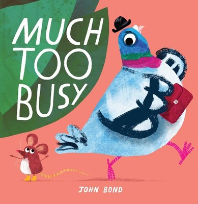 Much Too Busy - hardcover Bond, John
