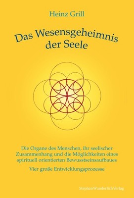 Das Wesensgeheimnis der Seele ~ Heinz Grill ~  9783981585551