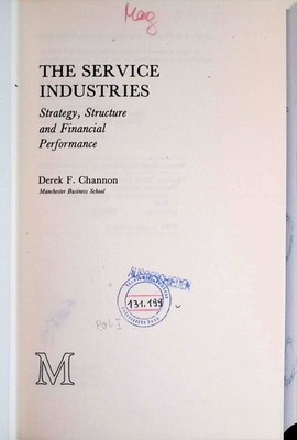 The Service Industries: Strategy, Structure and Financial Planning Channon, Dere