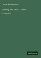 George William Curtis | Literary And Social Essays | Buch | Englisch (2025)