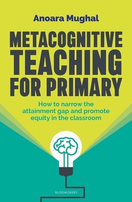 Metacognitive Teaching: How to narrow the attainment gap and promote equity in t