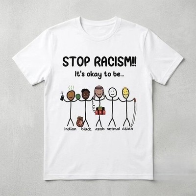 Stop Racism Its Okay To Be You Graphic Tee Unisex Cotton Vintage Gift