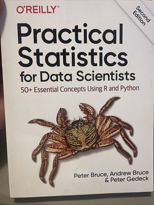 Practical Statistics for Data Scientists : 50+ Essential Concepts Using R and...