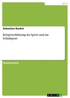 KöRpererfahrung Im Sport Und Im Schulsport Sebastian Runkel