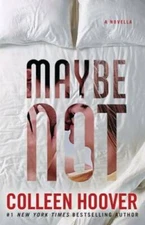 Maybe Not: A Novella - Paperback By Hoover, Colleen - GOOD