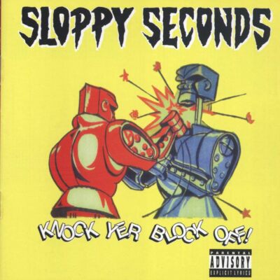 Sloppy Seconds - Knock Yer Block Off