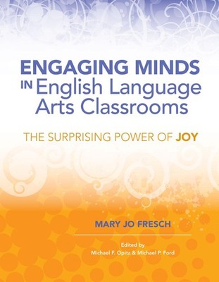 Engaging Minds in English Language Arts Classrooms: The Surprising Power of ...