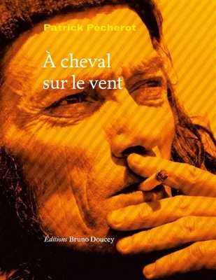 A cheval sur le vent, Patrick Pécherot
