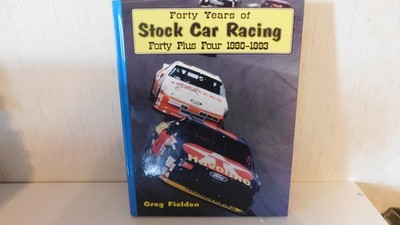 Forty Years of Stock Car Racing Forty Plus Four 1990-1993 HC Greg Fielden SIgned