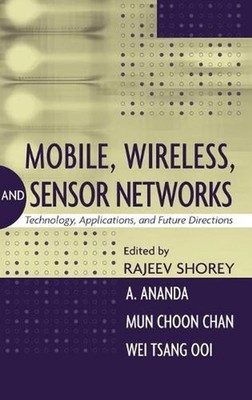 Mobile, Wireless, and Sensor Networks: Technology, Applications, and Future Dire