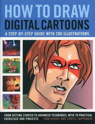 HOW TO DRAW DIGITAL CARTOONS by Ivan Tappenden, Curtis Hissey Paperback Business