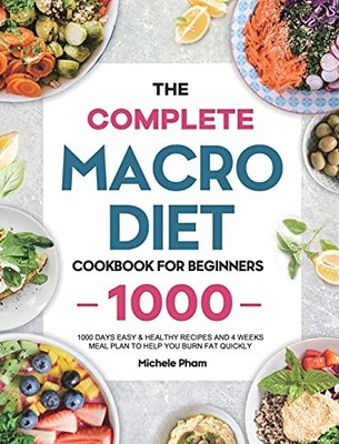 The Complete Macro Diet Cookbook for ..., Pham, Michele