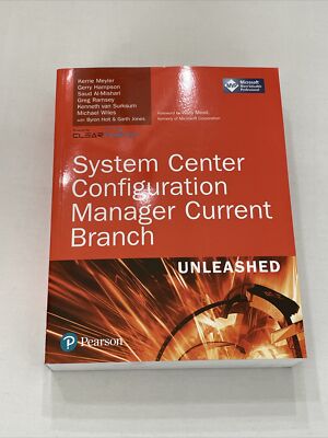 System Center Configuration Manager Current Branch Unleashed New 0224