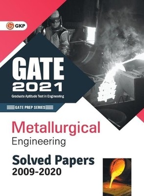 GATE 2021 Metallurgical Engineering Solved Papers (2009-2020) by Gkp (English) P