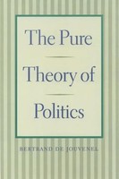 Bertrand De Jouvenel | The Pure Theory Of Politics | Taschenbuch | Englisch