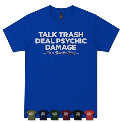TALK TRASH, DEAL PSYCHIC DAMAGE BARD T-SHIRT ttrpg|spellcaster