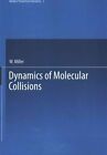 Dynamics of Molecular Collisions: Part B by Springer-Verlag New York Inc. (Paperback, 2013)