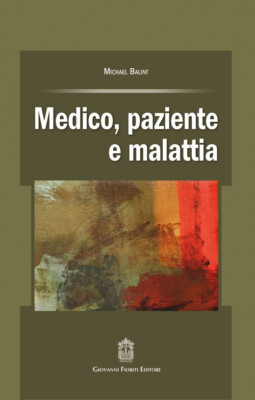 Medico, paziente e malattia - Balint Michael