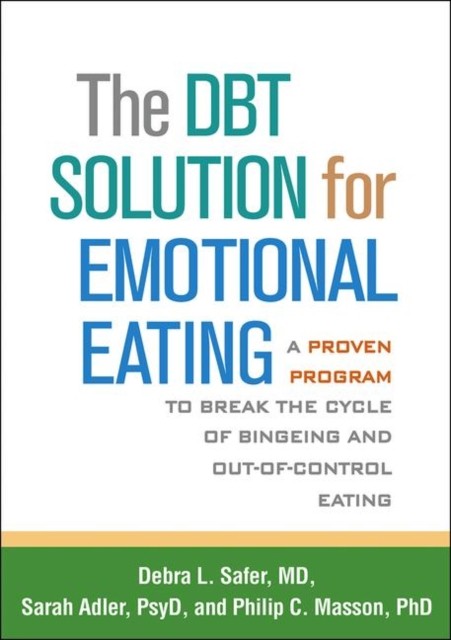 The DBT Solution for Emotional Eating by Debra L. SaferSarah Adler (PB 2018) - Image 7