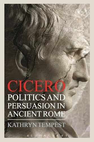 Cicero: Politics and Persuasion in Ancient Rome,Kathryn Tempest - Image 5