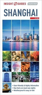 Insight Guides Insight Guides Flexi Map Shanghai (Map) Insight Guides Flexi Maps