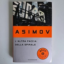 L'Altra Faccia della Spirale - Asimov - Oscar Mondadori - 2006 - TRACCIATA!!