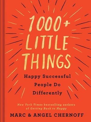 1000+ Little Things Happy Successful People Do Differently by Chernoff