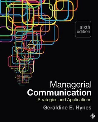 Managerial Communication: Strategies and Applications by Hynes, Geraldine E.