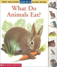 What Do Animals Eat? (First Discovery Look-It-Up Board Books) - GOOD