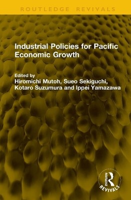 Industrial Policies for Pacific Economic Growth - 9781041256090