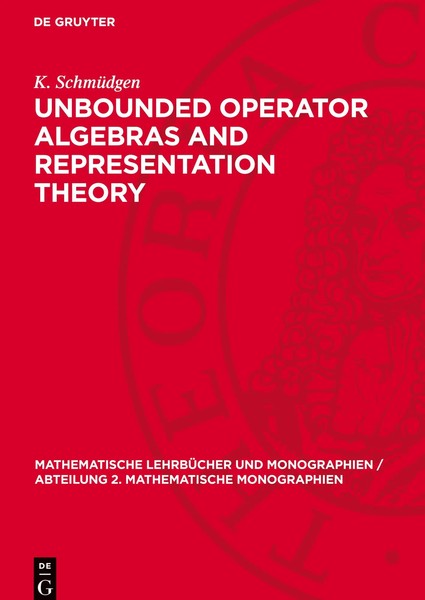 K. SchmüDgen | Unbounded Operator Algebras And Representation Theory | Buch-image