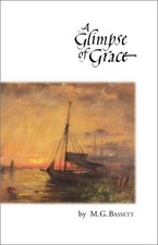 A GLIMPSE OF GRACE By M. G. Bassett
