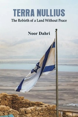 Terra Nullius The Rebirth of a Land Without Peace Noor Dahri Taschenbuch 2020
