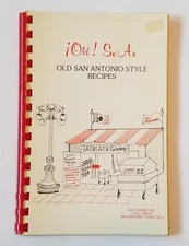 Ol'e So Ao, Ole San Antonio Style Recipes,  Cookbook. Bette Reeves. 76 Pages.