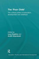 The 'Poor Child' The Cultural Politics Of Education, Development And Childhood