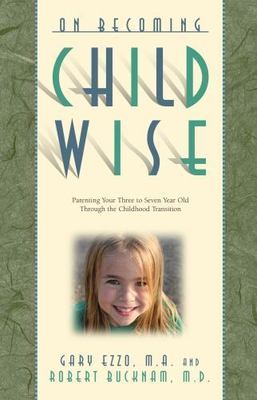 On Becoming Childwise: Parenting Your Child from 3-7 Years by