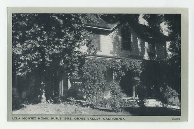 LOLA MONTEZ HOME BUILT 1852 GRASS VALLEY FOOTHILLS GOLD COUNTRY of CA postcard
