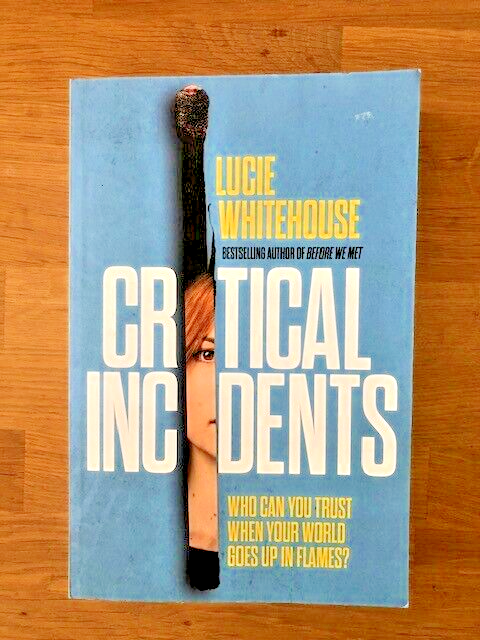 CRITICAL INCIDENTS by LUCIE WHITEHOUSE - P/B -  *PROOF*