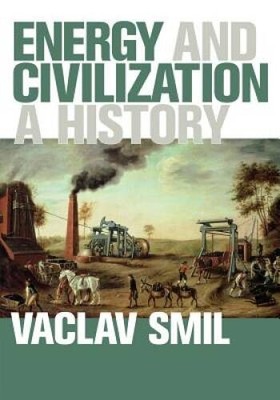 Energy and Civilization: A History (MIT Press) - Hardcover - VERY GOOD