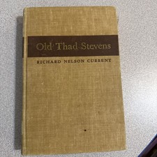 Old Thad Stevens By Richard Nelson Current HC 1945