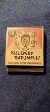 OD 30....KILL EVERY BAD SMELL....40S 50S 60S...UNSTRUCK MATCHBOOK...VERY SCARCE