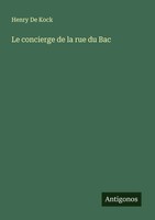 Henry De Kock | Le Concierge De La Rue Du Bac | Taschenbuch | FranzöSisch (2025)